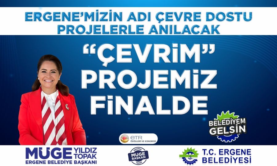 Belediyemizin “Çevrim” Projesi Finalde!