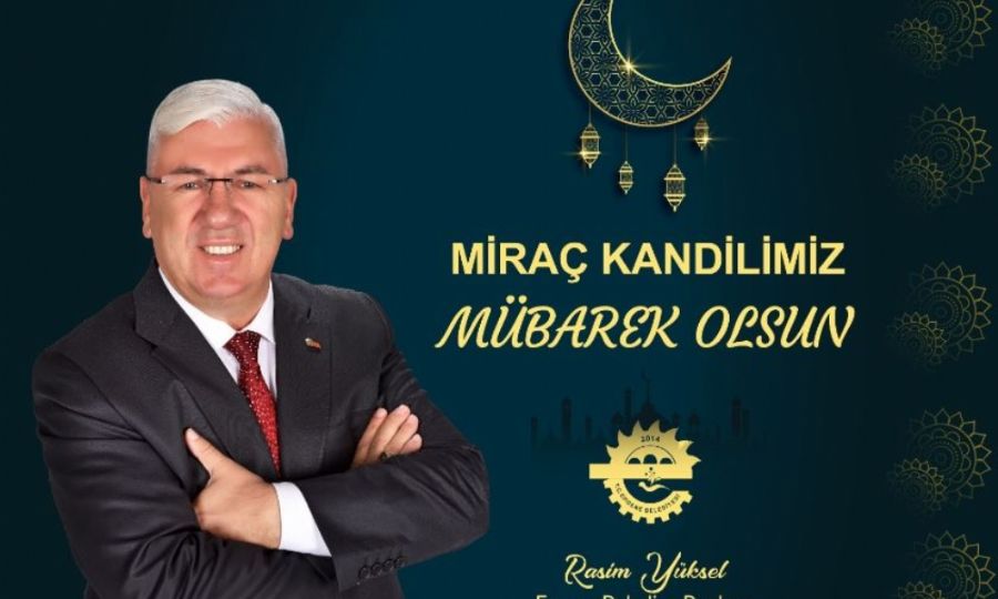 Ba�kan Y�ksel�den Mira� Kandili Mesaj�